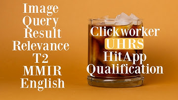 Image Query Result Relevance T2 MMIR English - UHRS Hitapp Qualification Solution. Work from home!
