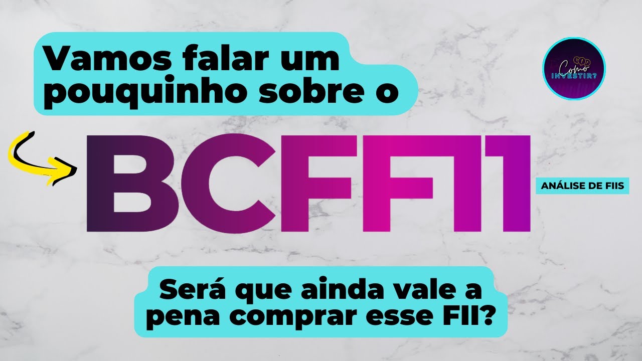 BCFF11 VALE A PENA? É um bom fundo? | ANÁLISE DE FIIS