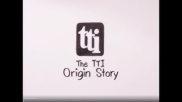 The TTI Origin Story