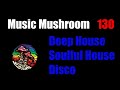 2022 Deep House Mix "Harvard? No, Hubert"-  Soulful House MusicMushroom #130