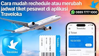 Cara mudah reschedule tiket pesawat di aplikasi traveloka 2026 