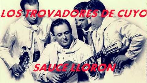 SAUCE LLORON.-Los Trovadores de Cuyo