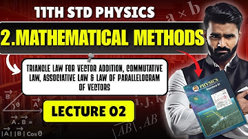 11TH PHYSICS | 2.MATHEMATICAL METHODS | LECTURE 02 | PRADEEP GIRI SIR
