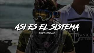 Asi Es El Sistema-Grupo Codiciado (Corridos OM)