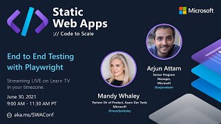 End to End Testing w/ Playwright: Mandy Whaley & Arjun Attam - StaticWebApps: Code to Scale (6 of 6)