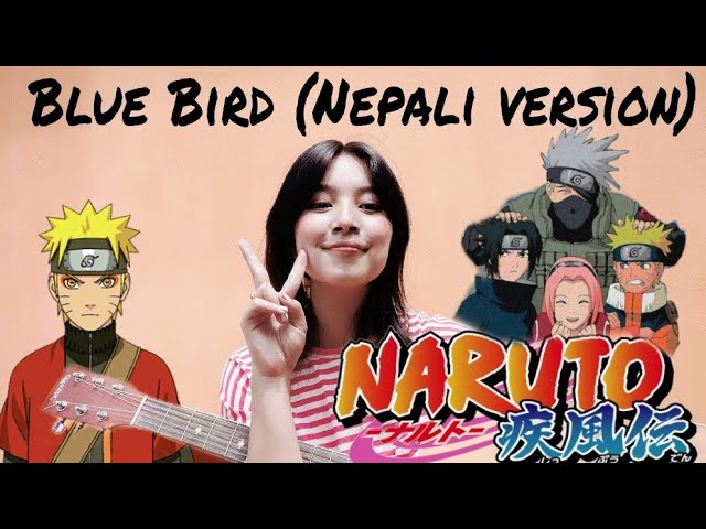 Blue Bird (Nepali version) - Naruto  Shippuden | Cover by Rageshree Rai class=