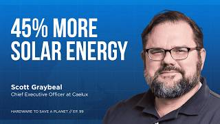30% More Power, 20% Lower Costs: Scott Graybeal on Solar’s Step-Change Moment