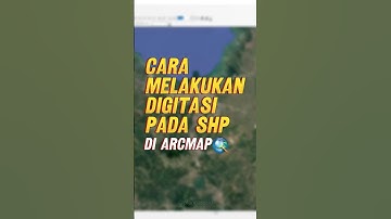 Cara Melakukan Digitasi di ArcGIS