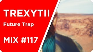 Future Trap | Mix #117 2017 | Best of June
