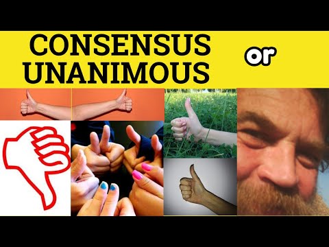 ? Consensus or Unanimous - Consensus Meaning - Unanimous Examples - Consensual - Unanimity
