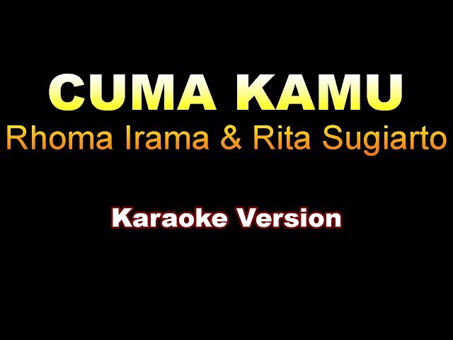 Rhoma Irama u0026 Rita Sugiarto - CUMA KAMU | Karaoke Version class=