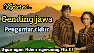 Nglaras Gending Jawa Pengantar Tidur  Uyon Uyon Nyamleng  Adem Sejeroning Ati