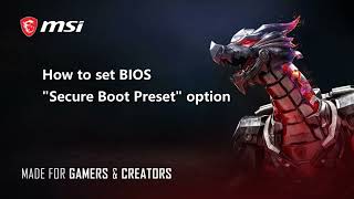 MSI® HOW-TO set BIOS “Secure Boot Preset” option