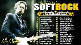 Eric Clapton, Rod Stewart, Elton John,  Phil Collins 🎉Best Soft Rock Ballads Of All Time no.16