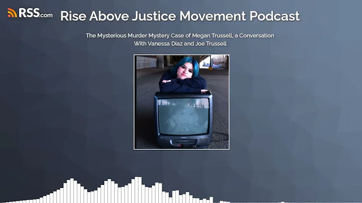 The Mysterious Murder Mystery Case of Megan Trussell, a Conversation With Vanessa Diaz and...
