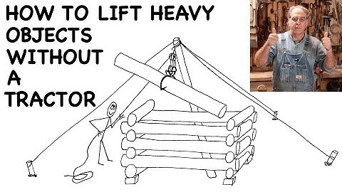 How to Lift Heavy Objects Without a Tractor - FHC Q & A