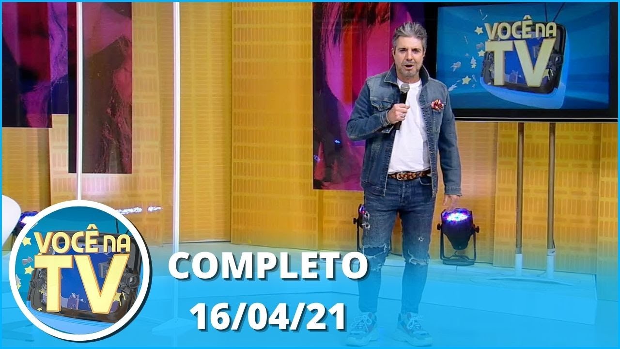 Você na TV (16/04/21) | Completo