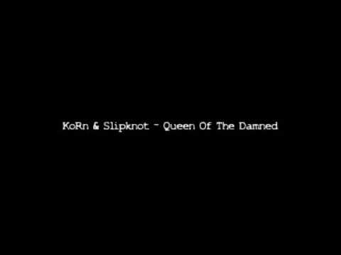 Korn x Slipknot - Queen Of The Damned