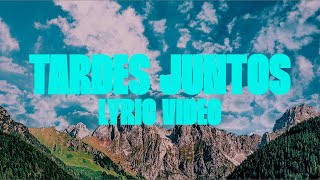 Tardes Juntos | Dariana (Video Letra)