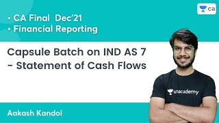 Capsule Batch on IND AS 7 - Statement of Cash Flows | CA Final FR | Aakash Kandoi