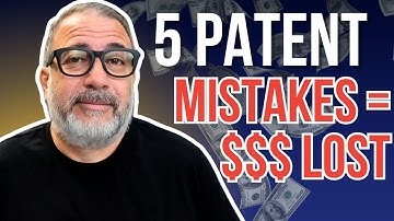 Five Patent Mistakes That Cost Millions | Avoid These Costly Errors