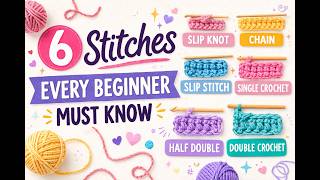 6 Basic crochet stitches every beginner should know | Easy crochet tutorial