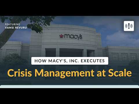 How Macy’s, Inc. Executes Crisis Management at Scale