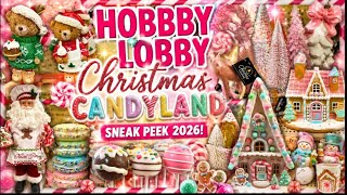 🎄 HOBBY LOBBY CHRISTMAS 2026 🎄 NEW Candyland Collection Has ARRIVED! 🍭