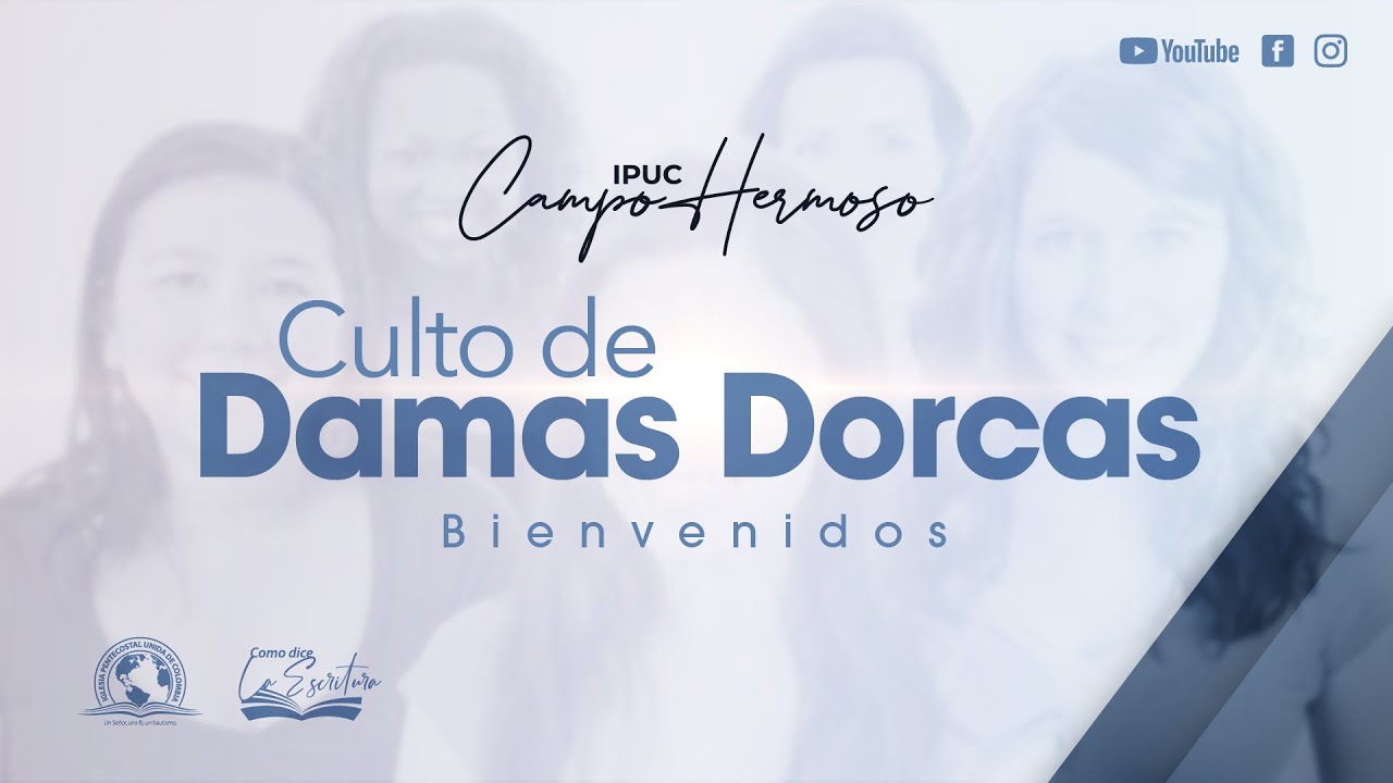 BIENVENIDOS A NUESTRO CULTO SEMESTRAL DE DAMAS DORCAS #IPUCCH - YouTube