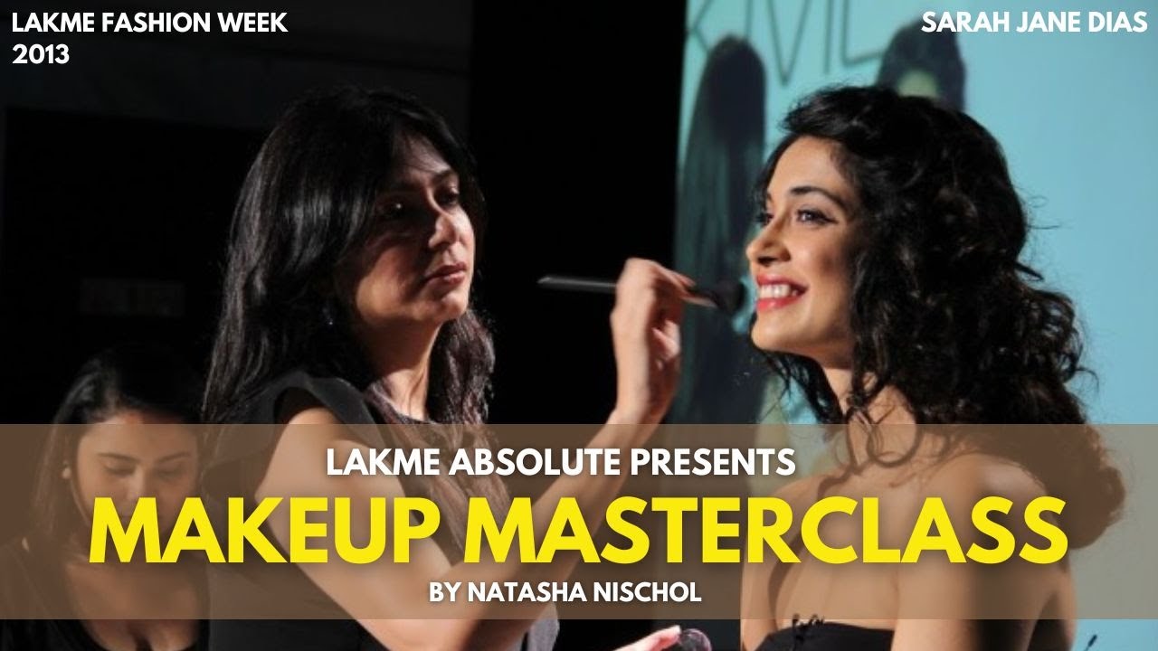 MAKEUP MASTERCLASS BY NATASHA NISCHOL | LAKME ABSOLUT | LFW2013 | SARAH JANE DIAS