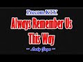 Always remember us this way karaoke  song