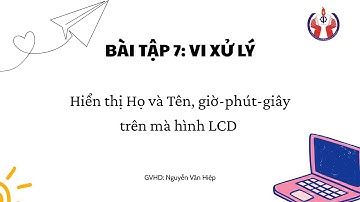 Bài tập 7 Hiển thị họ và tên trên màn hình LCD
