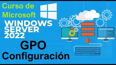 Curso de Microsoft Windows Server 2022 desde cero | GPO, CREAR POLITICAS DE GRUPOS (video 68)