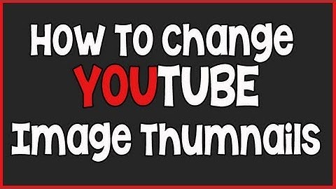 How To Change Your YouTube Video Thumbnail - Custom Image 2013
