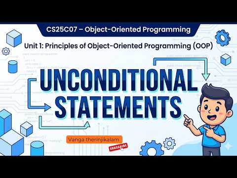 CS25C07 OOP || Unit 1 Principles of OOP || Unconditional Statements in C++ | break, continue, goto