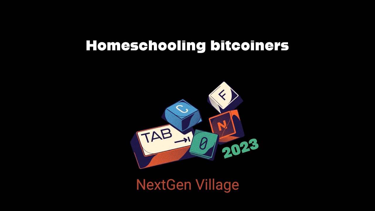 Homeschooling bitcoiners - TABconf 2023