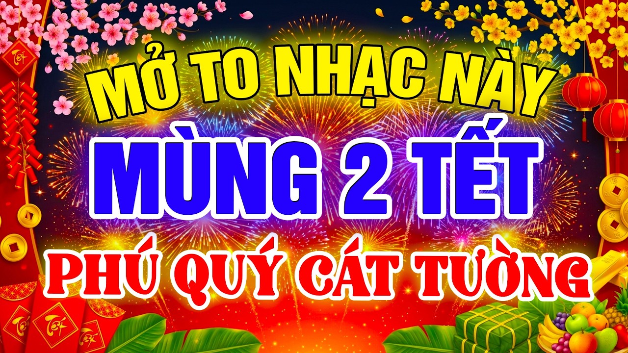 MÙNG 2 MỞ TO CẢ LÀNG VUI TẾT - NHẠC XUÂN 2026 REMIX SÔI ĐỘNG CHÀO XUÂN BÍNH NGỌ