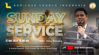 Love Church Sunday Service, 12th May 2024 - Pdm. Tomy Rawung