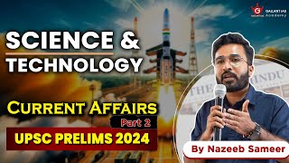 Science and Technology Current Affairs | Part 2 | UPSC Prelims 2024 | Gallant IAS