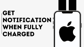 How to Get a Notification When Your iPhone is Fully Charged