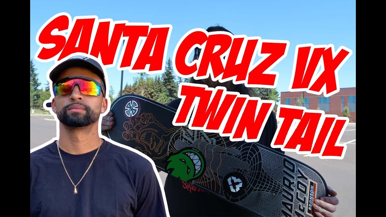 MAURIO MCCOY SANTA CRUZ VX TWIN TAIL