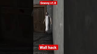 Granny v1.8 Wall hack #shorts #gaming #games #granny #gameplay #cartoon #kids #short