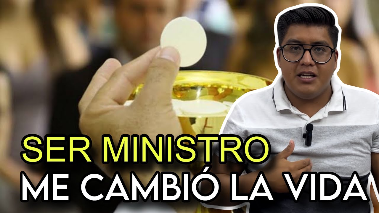 Ser MINISTRO de la Comunión me cambió la vida!