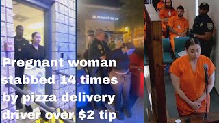 Pregnant woman stabbed 14 times by pizza delivery driver over $2 tip#thenews00#usanewstoday