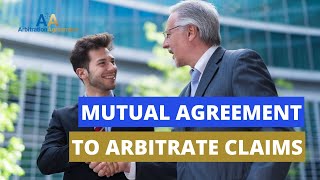 Mutual Agreement To Arbitrate Claims 💳 Arbitration Might Be The Right Choice For Some Cases.
