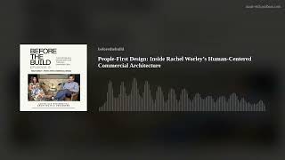 People-First Design: Inside Rachel Worley’s Human-Centered Commercial Architecture