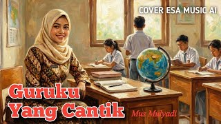 GURUKU YANG CANTIK_MUS MULYADI | COVER MUSIC AI