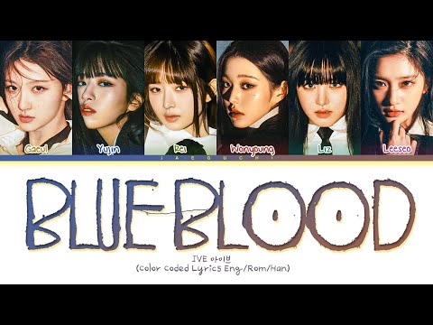 IVE Blue Blood Lyrics (아이브 Blue Blood 가사) (Color Coded Lyrics)