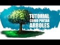 TUTORIAL: COMO PINTAR ARBOLES