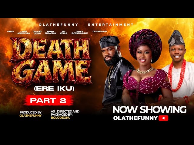 DEATH GAME ERE IKU PART 2 Latest Yoruba movie 2026 Lanre Adediwura Okele JulietJatto 220 Olathefunny